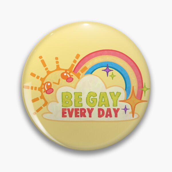 Item preview, Be Gay Every Day designed and sold by lianifire.