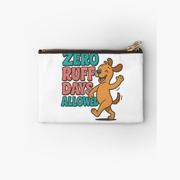 Item preview, Zero Ruff Days Allowed designed and sold by Uglyandcute.