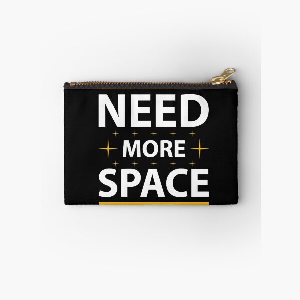 Item preview, I Need More Space Funny Quote designed and sold by Jcat7.