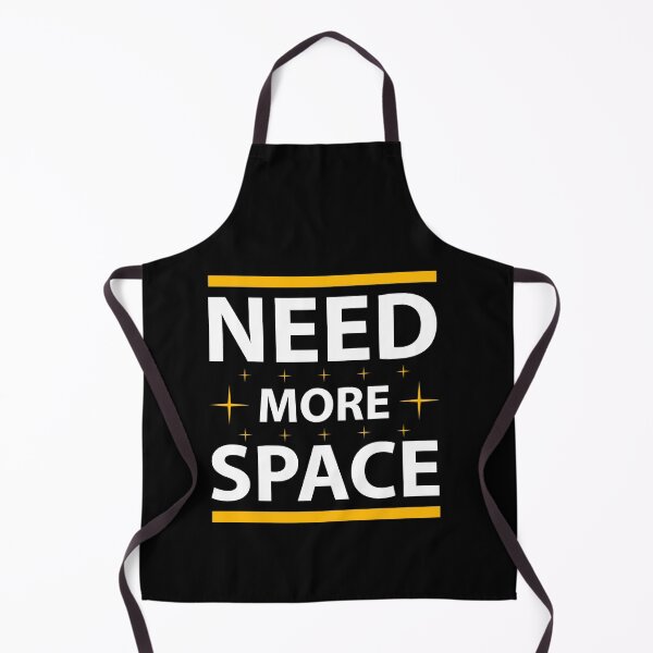 Item preview, I Need More Space Funny Quote designed and sold by Jcat7.