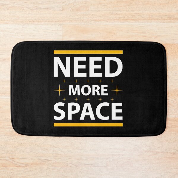 Item preview, I Need More Space Funny Quote designed and sold by Jcat7.