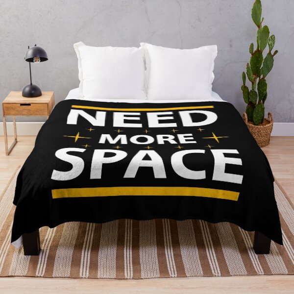 Item preview, I Need More Space Funny Quote designed and sold by Jcat7.