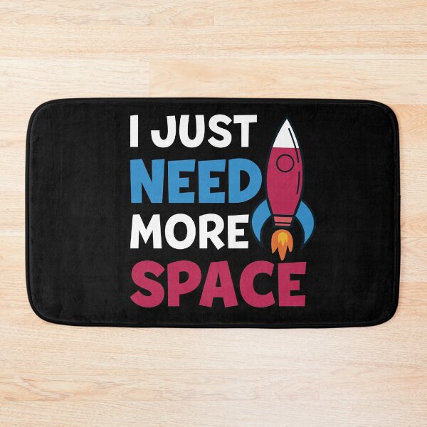 Item preview, I Just Need More Space Funny Quote designed and sold by Jcat7.