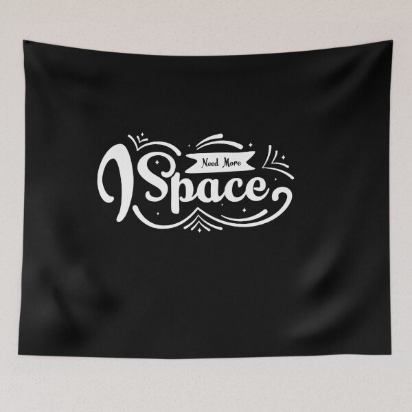Item preview, I Need More Space Funny Quote designed and sold by Jcat7.