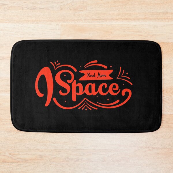 Item preview, I Need More Space Funny Quote designed and sold by Jcat7.