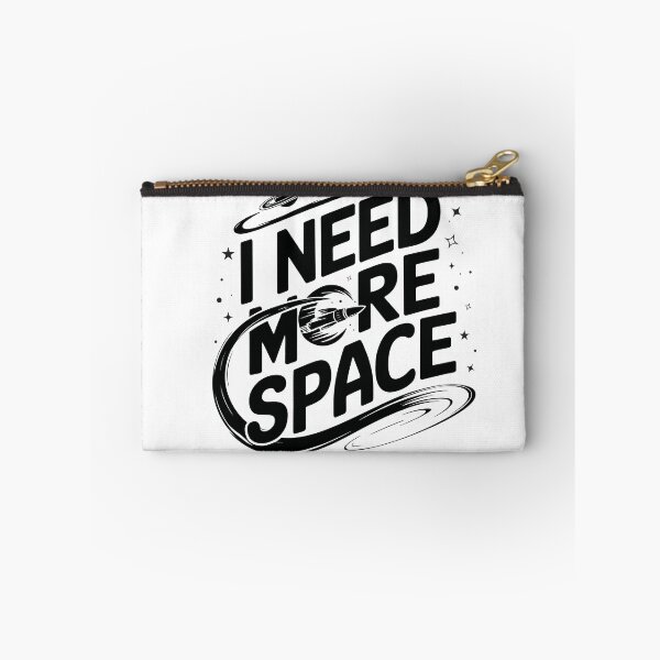 Item preview, I Need More Space Funny Quote designed and sold by Jcat7.