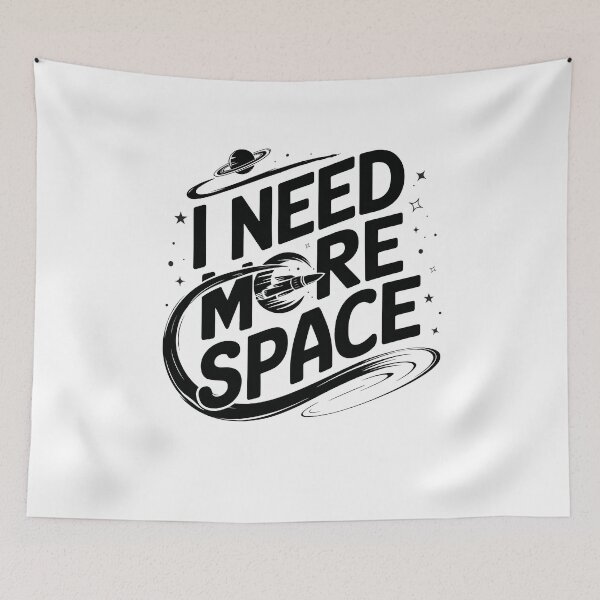 Item preview, I Need More Space Funny Quote designed and sold by Jcat7.