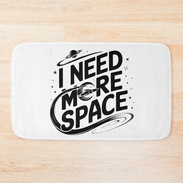 Item preview, I Need More Space Funny Quote designed and sold by Jcat7.