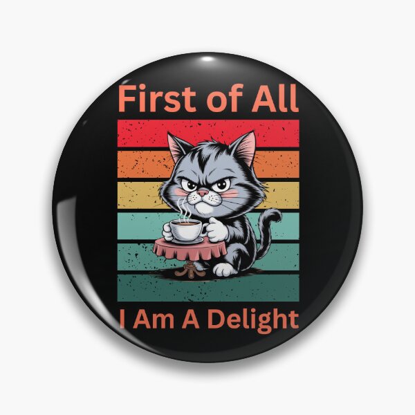 Item preview, First of all Im a delight designed and sold by Echo Aesthetics.