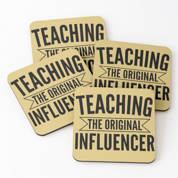 Item preview, Teaching: The Original Influencer  Empowering Educator designed and sold by Coaster Culture Industries.