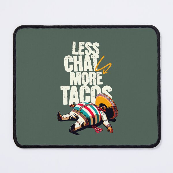Item preview, Funny Taco T-Shirt – Less Chat More Tacos Charro Mexican Man designed and sold by DAMOTAmagazine.