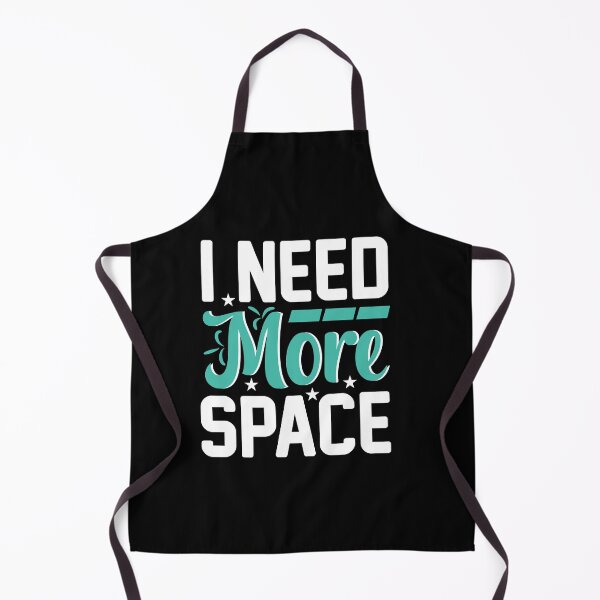 Item preview, I Need More Space Funny Quote designed and sold by Jcat7.