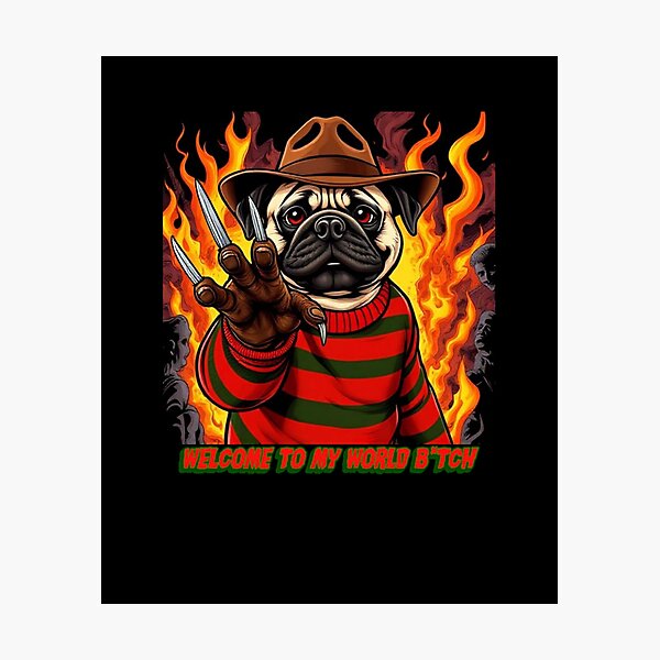 Item preview, Puggy Krueger Welcome to my world b*tch designed and sold by Bigfoot T-Shirt Co..