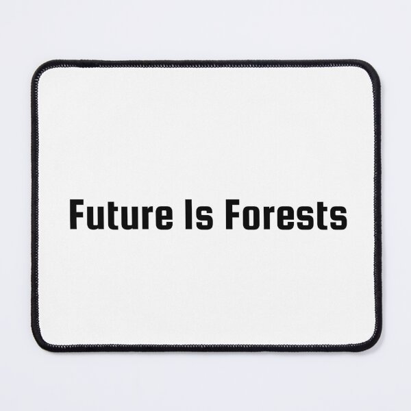 Item preview, Future Is Forests designed and sold by Ninjacatoff.
