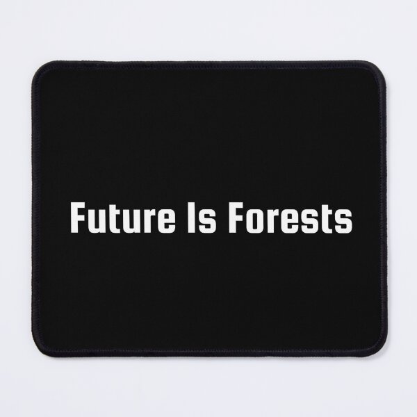 Item preview, Future Is Forests designed and sold by Ninjacatoff.