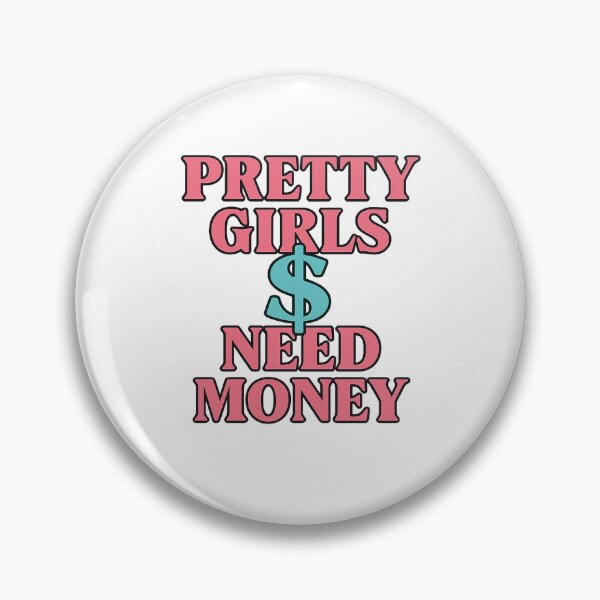 Item preview, Pretty Girls Need Money designed and sold by Techtricksgh.