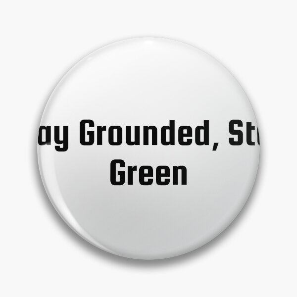 Item preview, Stay Grounded, Stay Green designed and sold by Ninjacatoff.