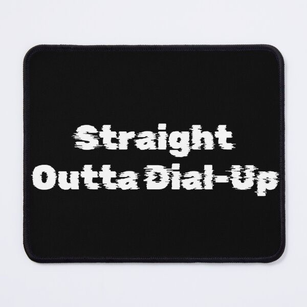 Item preview, Straight Outta Dial-Up designed and sold by Ninjacatoff.
