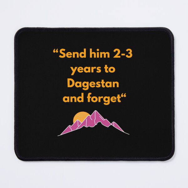 Item preview, Send him to Dagestan and forget designed and sold by PatrykPacewicz.