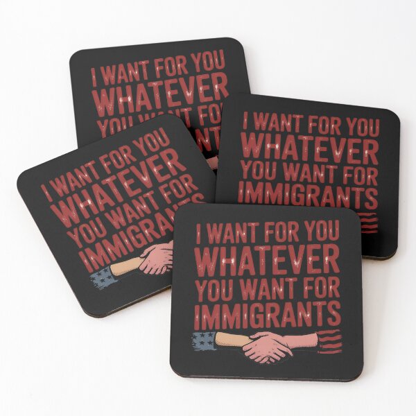 Item preview, I Want For You Whatever You Want For Immigrants designed and sold by NomadConceptions.