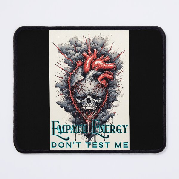 Item preview, Empath Energy, Don’t Test Me – Protective Vibes with Attitude designed and sold by Mark Mentzer.