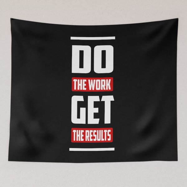 Item preview, Do The Work Get The Results designed and sold by TheFineShirt.