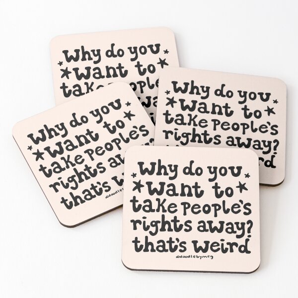 Item preview, Why Do You Want to Take People's Rights Away? designed and sold by doodlebymeg.
