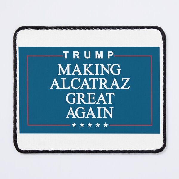 Item preview, TRUMP: Making Alcatraz Great Again designed and sold by Allen Peterson.