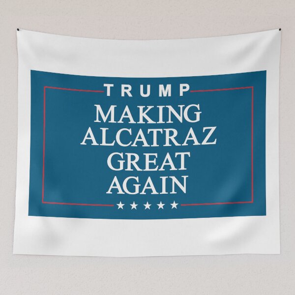 Item preview, TRUMP: Making Alcatraz Great Again designed and sold by Allen Peterson.