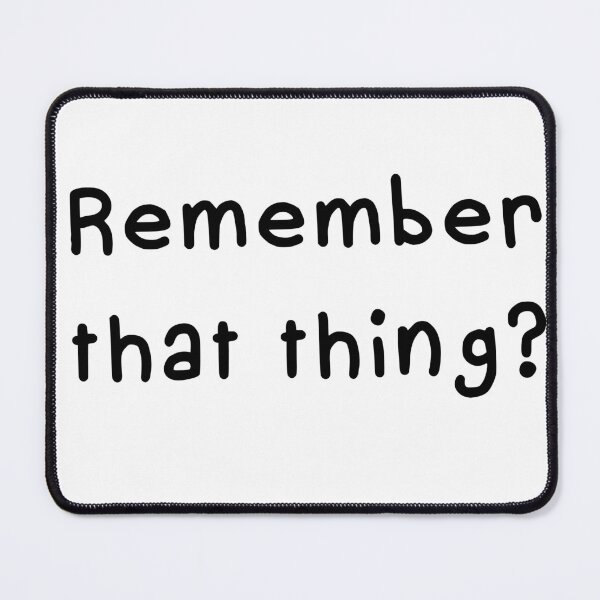 Item preview, Remember that thing? designed and sold by eveyting.