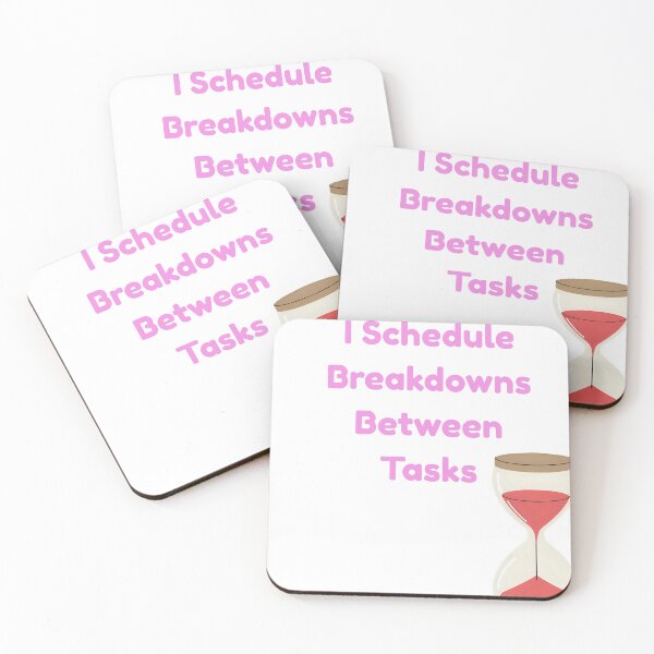 Item preview, “I Schedule Breakdowns Between Tasks – Funny Mental Health Quote” designed and sold by neurospicyvibes.