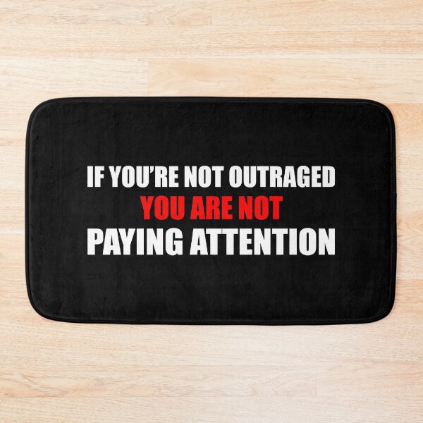 Item preview, If You're Not Outraged You're Not Paying Attention - Activism designed and sold by PixVib.