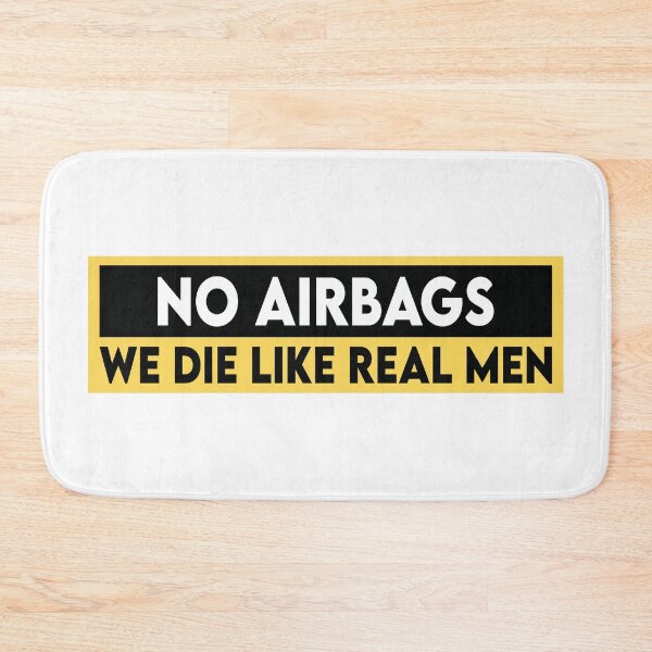 Item preview, No Airbags We Die Like Real Men designed and sold by the-craft-shop.