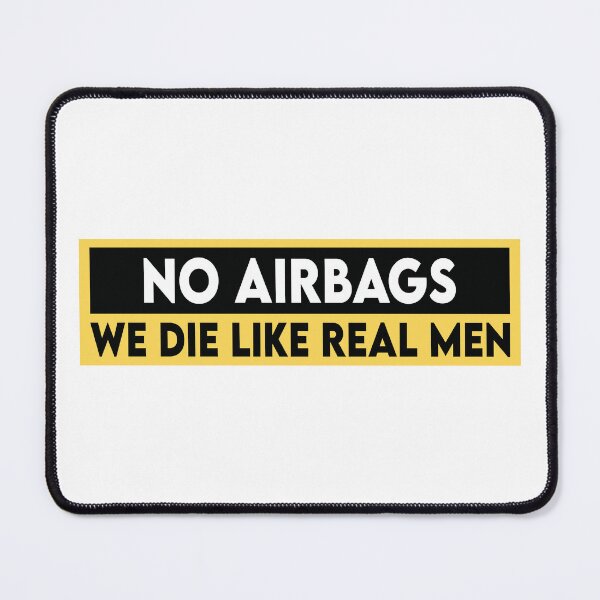 Item preview, No Airbags We Die Like Real Men designed and sold by the-craft-shop.