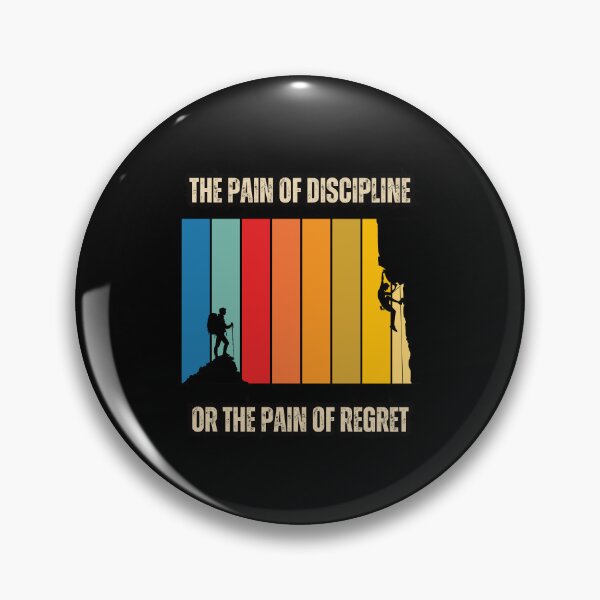 Item preview, The pain of discipline, or the pain of regret Suffer Pain Of Discipline Or Regret Everyone must choose one of two pains: The pain of discipline or the pain of regret designed and sold by Hamzakhotbi.