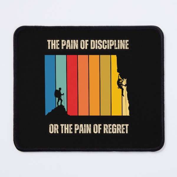 Item preview, The pain of discipline, or the pain of regret Suffer Pain Of Discipline Or Regret Everyone must choose one of two pains: The pain of discipline or the pain of regret designed and sold by Hamzakhotbi.
