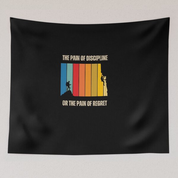 Item preview, The pain of discipline, or the pain of regret Suffer Pain Of Discipline Or Regret Everyone must choose one of two pains: The pain of discipline or the pain of regret designed and sold by Hamzakhotbi.