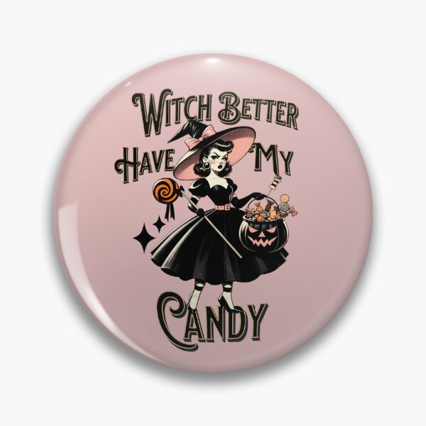 Item preview, Witch Better Have My Candy designed and sold by DammyK89.