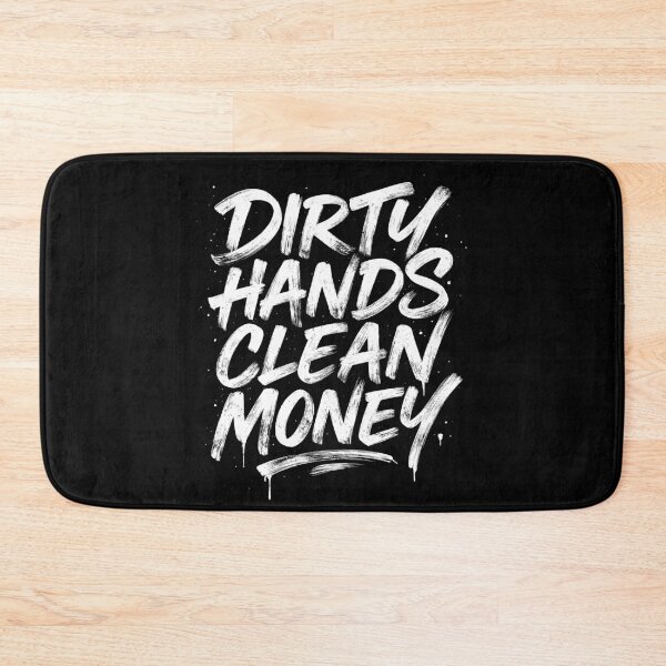 Item preview, Dirty Hands, Clean Money – Work Hard Hustle designed and sold by Monochromaniaus.