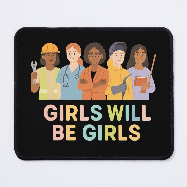 Item preview, Girls Will Be Girls designed and sold by JJDPrints.
