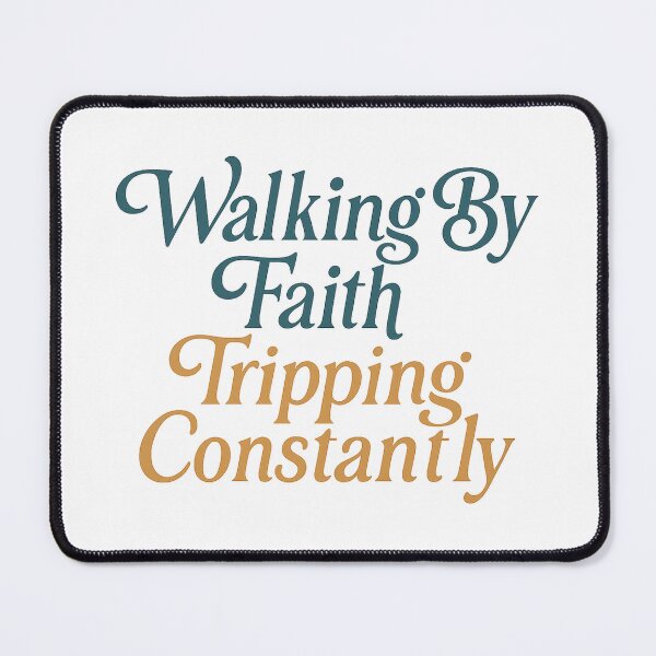 Item preview, Walking By Faith Tripping Constantly designed and sold by JJDPrints.