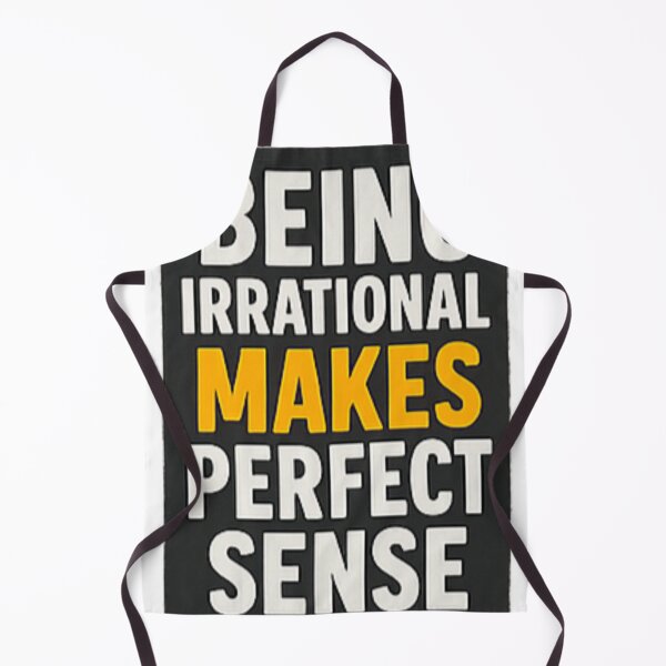 Item preview, Being Irrational makes perfect sense designed and sold by icnorrect.