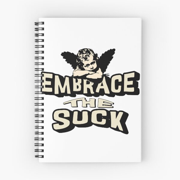 Item preview, Embrace the Suck designed and sold by Minerbetter.