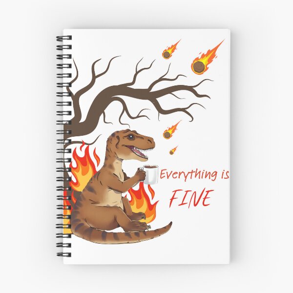 Item preview, Dinosaur T-Rex Everything is fine designed and sold by MadeinAugust13.