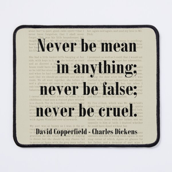 Item preview, Never Be Mean David Copperfield Charles Dickens Quote designed and sold by kakarikihill.