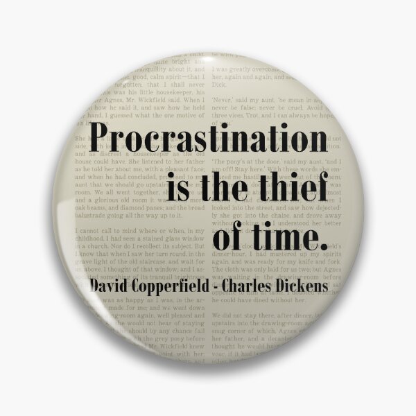 Item preview, Procrastination Thief David Copperfield Charles Dickens Quote designed and sold by kakarikihill.