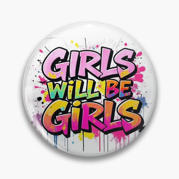 Item preview, Girls will be Girls designed and sold by Galaxies and Gizmos.