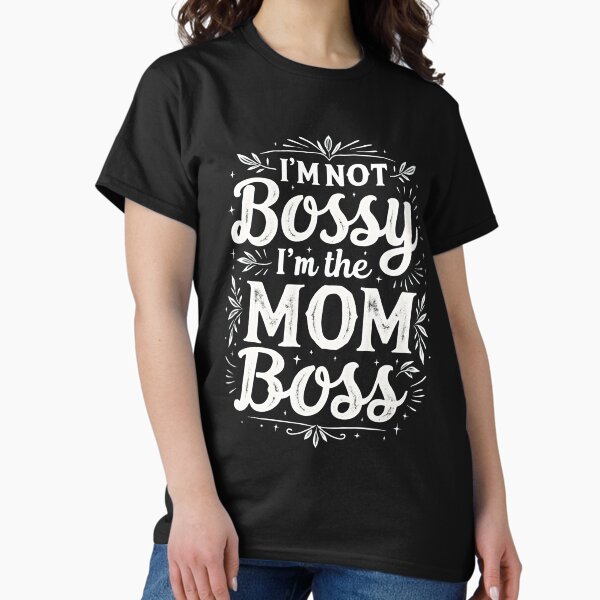 Item preview, I’m Not Bossy – I’m the Mom Boss designed and sold by Junkie-Worx.