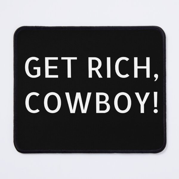 Item preview, GET RICH, COWBOY! designed and sold by odd cabinet.