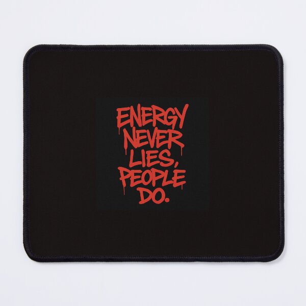 Item preview, Energy Never Lies, People Do designed and sold by TainaDeLuna.